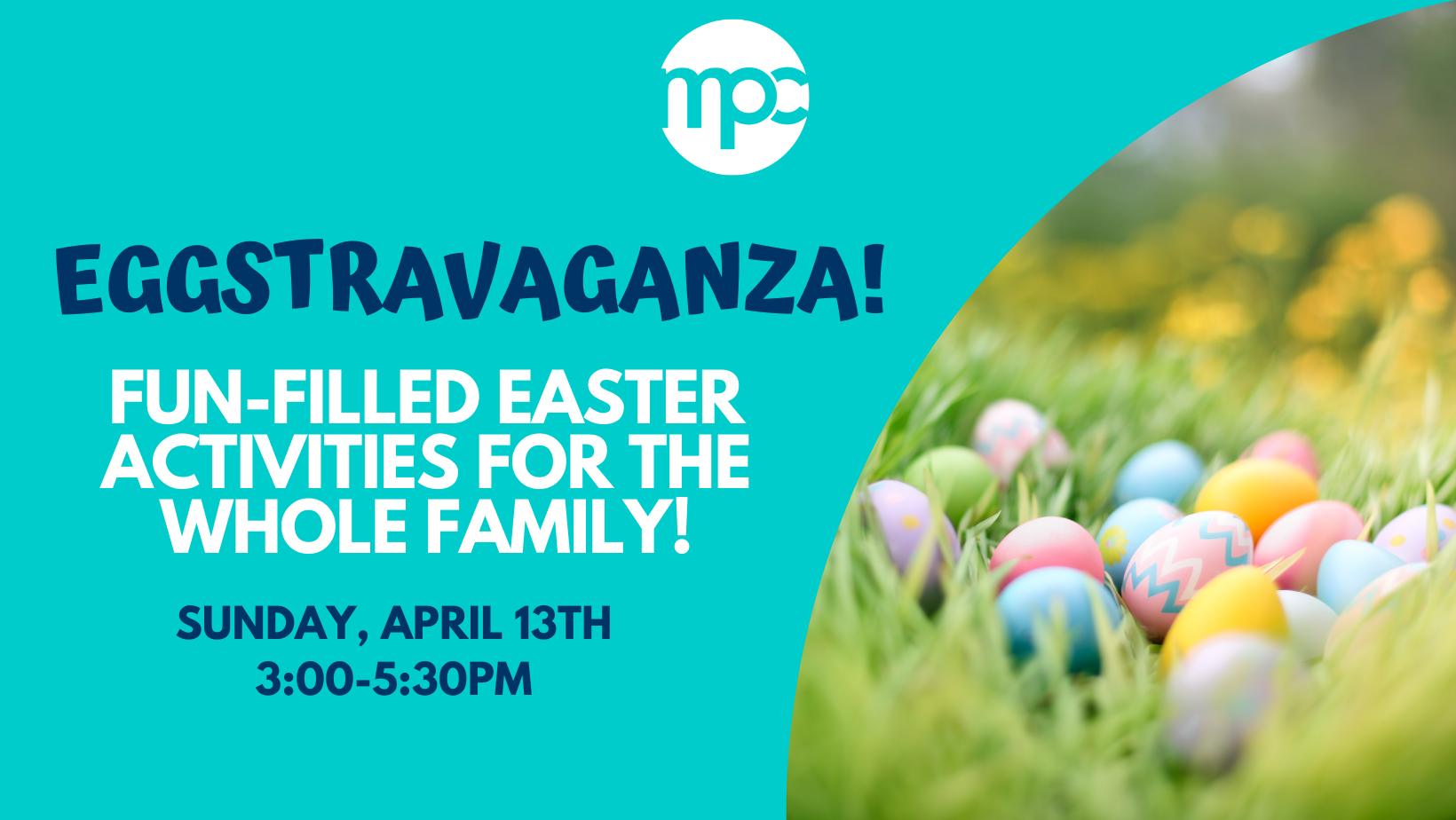 Eggstravaganza at MPC

Join us for an afternoon of Easter Family Fun! Click here for all the fun details! 
